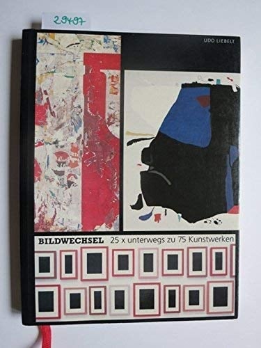 Bildwechsel 25 x unterwegs zu 75 Kunstwerken im Sprengel-Museum Hannover