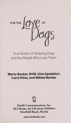 For the Love of Dogs True Stories of Amazing Dogs and the People Who Love Them