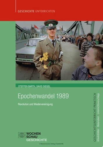 Epochenwandel 1989 Revolution und Wiedervereinigung