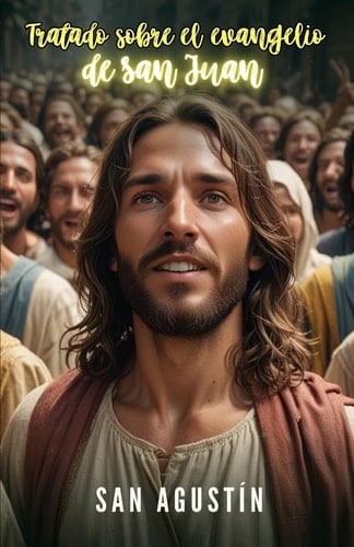 Tratado sobre el evangelio de San Juan