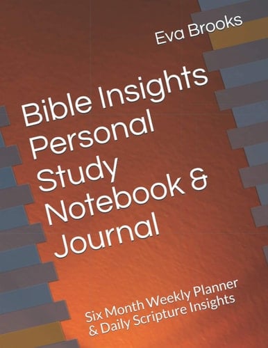 Bible Insights Personal Study Journal: Six Month Weekly Planner & Daily Scripture Insights