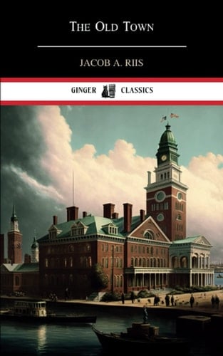 The Old Town: The 1909 Classic (Annotated)