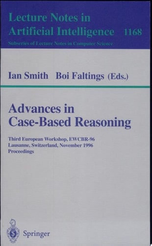 Advances in Case-Based Reasoning Third European Workshop, EWCBR-96, Lausanne, Switzerland, November 14 - 16, 1996, Proceedings