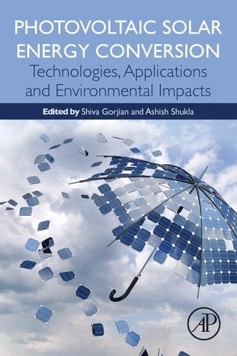 Photovoltaic Solar Energy Conversion Technologies, Applications and Environmental Impacts