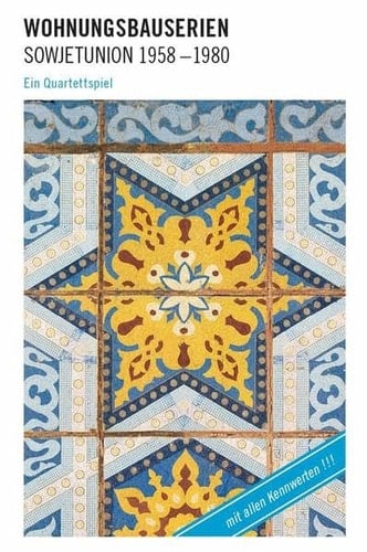 Wohnungsbauserien Sowjetunion 1958-1960. Ein Quartettspiel