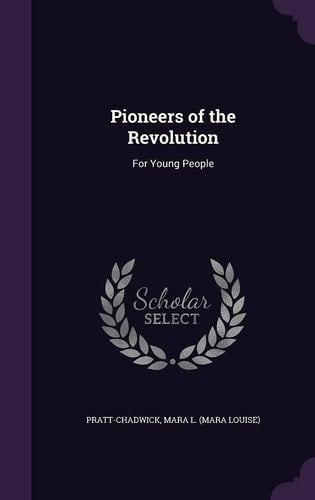 Pioneers of the Revolution For Young People