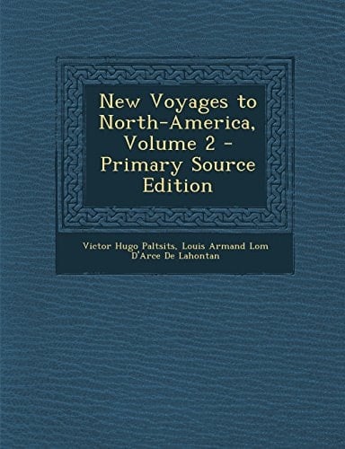 New Voyages to North-America, Volume 2 - Primary Source Edition