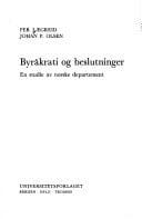 Byråkrati og beslutninger: En studie av norske departement (Publikasjoner fra Maktutredningen) (Norwegian Edition)