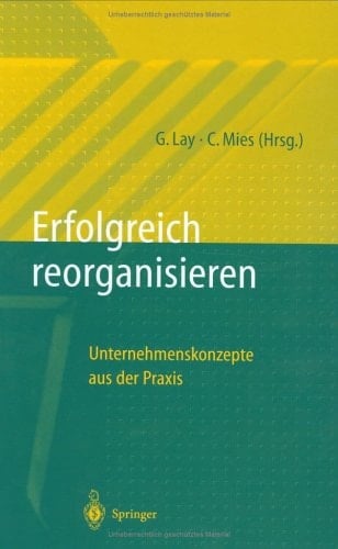 Erfolgreich Reorganisieren Unternehmenskonzepte Aus Der Praxis