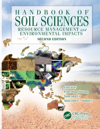 Handbook of Soil Sciences Resource Management and Environmental Impacts, Second Edition
