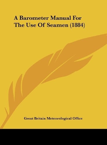 A Barometer Manual for the Use of Seamen (1884)