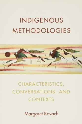 Indigenous Methodologies Characteristics, Conversations and Contexts