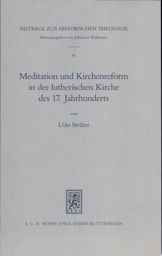 Meditation und Kirchenreform in der lutherischen Kirche des 17. Jahrhunderts
