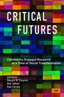 Critical Futures Community-Engaged Research in a Time of Crisis and Social Transformation