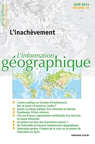 L'Information Geographique - Vol. 78 (2/2014) L'Inachevement