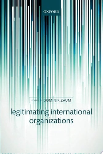 Legitimating International Organization