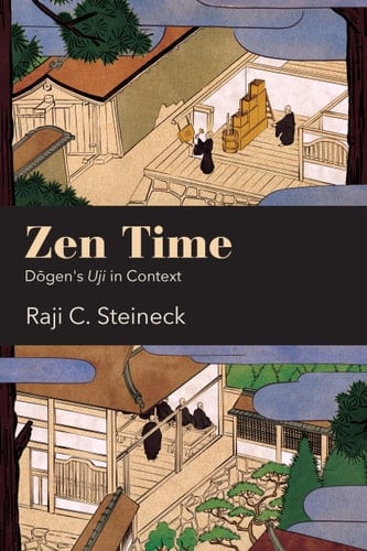 Zen Time Dōgen's Uji in Context