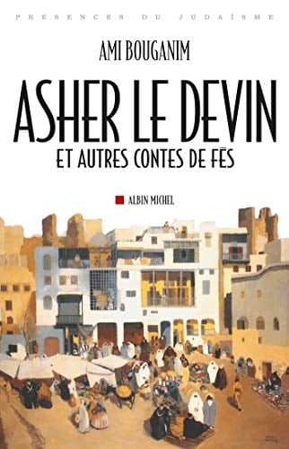 Asher le devin: et autres contes de Fès