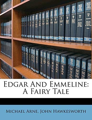 Edgar And Emmeline: A Fairy Tale