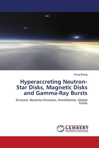 Hyperaccreting Neutron-Star Disks, Magnetic Disks and Gamma-Ray Bursts Struture, Neutrino Emission, Annihilation, Global Fields