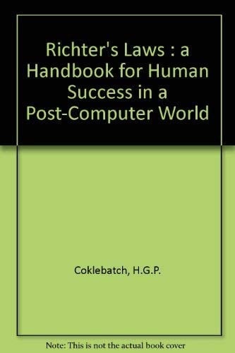 Richter's Laws A Handbook for Human Success in a Post-computer World
