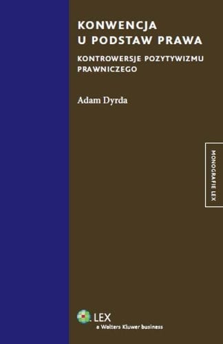 Konwencja u podstaw prawa kontrowersje pozytywizmu prawniczego