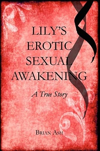Lily's Erotic Sexual Awakening A True Story