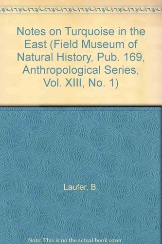 Notes on Turquois in the East, 1913-1914 1913-1914, Field Museum of Natural History