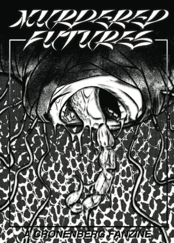 Murdered Futures: A Cronenberg Fanzine