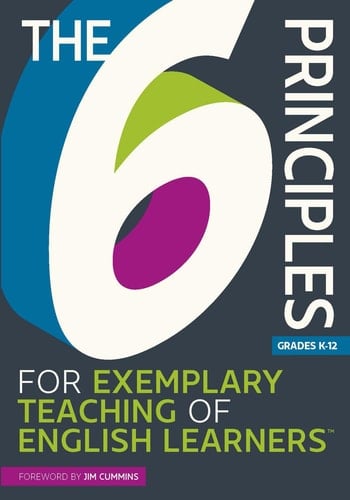 The 6 Principles for Exemplary Teaching of English Learners Grades K-12