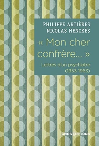 "Mon cher confrère..." Lettres d'un psychiatre (1953-1963)