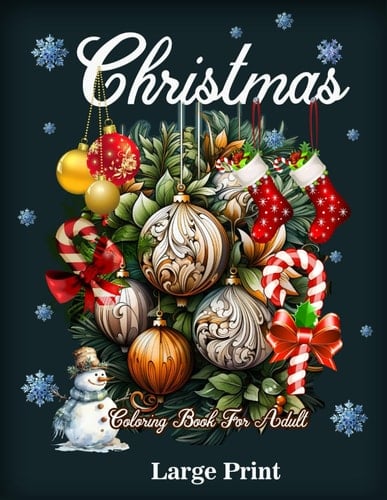 Christmas Easy and Bold Coloring Book for Adult: 50+ Easy, Calming Christmas Coloring Pages with Beautiful Winter Scenes, Snowman, Santa, Festive Decorations and Much More.