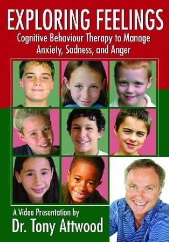 Exploring Feelings: Cognitive Behaviour Therapy To Manage Anxiety, Sadness And Anger By Tony Attwood