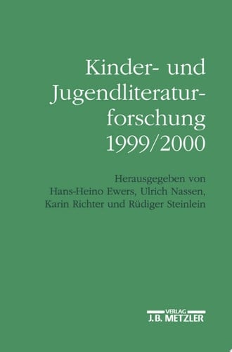 Kinder- und Jugendliteraturforschung 1999/2000 Mit einer Gesamtbibliographie der Veröffentlichungen des Jahres 1999