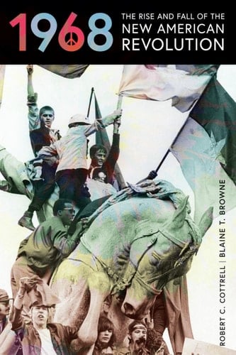 1968 The Rise and Fall of the New American Revolution