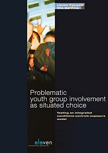 Problematic Youth Group Involvement as Situated Choice Testing an Integrated Conditions-controls-exposure Model