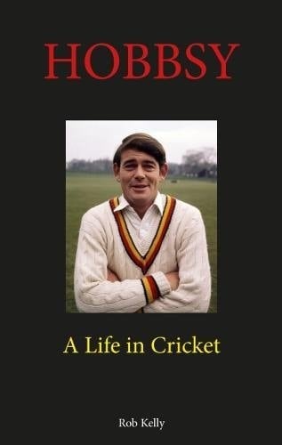 Hobbsy A Life in Cricket