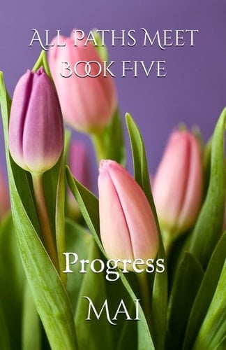 All Paths Meet - Book Five Progress