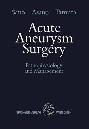 Acute Aneurysm Surgery Pathophysiology and Management