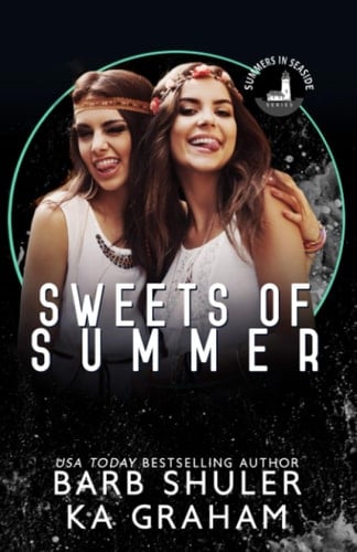 Sweets of Summer: A Summers In Seaside Novel