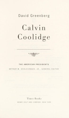 Calvin Coolidge The American Presidents Series: The 30th President, 1923-1929