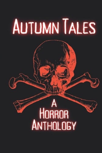 Autumn Tales A Horror Anthology