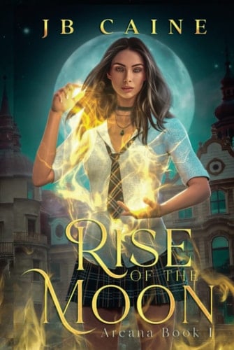 Rise of the Moon: Arcana Book One