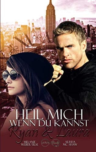 Heil mich, wenn du kannst: Ryan & Laura (Heil mich-Reihe) (German Edition)