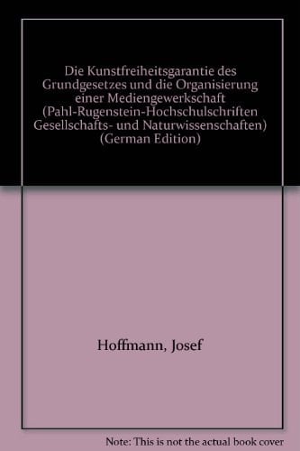 Die Kunstfreiheitsgarantie des Grundgesetzes und die Organisierung einer Mediengewerkschaft