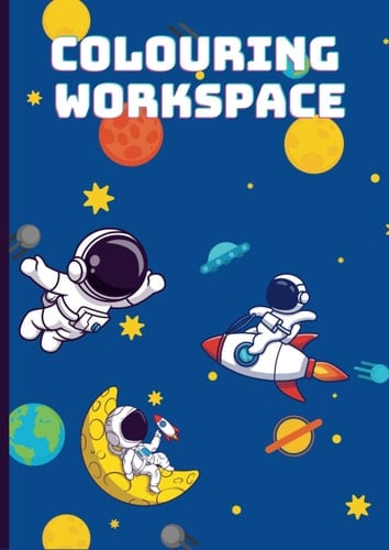 "Galaxy Adventures: Space Coloring Book and Astronaut Activity Workbook with Mazes, Numbers, and More for Cosmic Fun and Learning!"