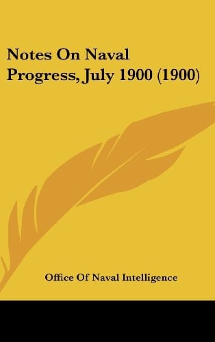 Notes on Naval Progress, July 1900 (1900)