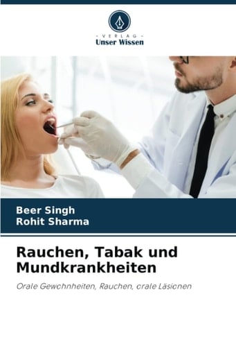 Rauchen, Tabak und Mundkrankheiten: Orale Gewohnheiten, Rauchen, orale Läsionen (German Edition)