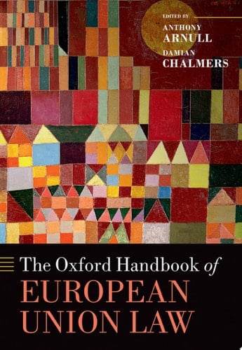 The Oxford Handbook of European Union Law (Oxford Handbooks)