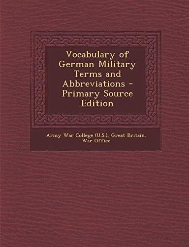 Vocabulary of German Military Terms and Abbreviations - Primary Source Edition